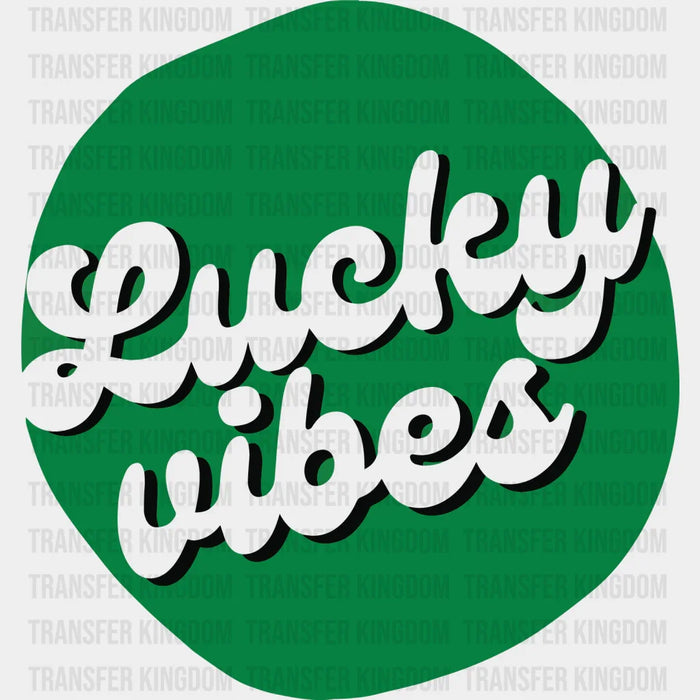 Lucky Vibes Circular Green Design - St. Patrick's Day DTF heat transfer