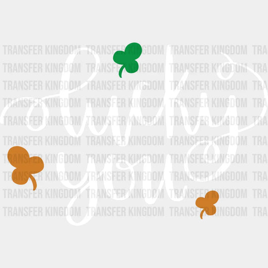 Lucky You St. Patrick's Day Design - DTF heat transfer - Transfer Kingdom