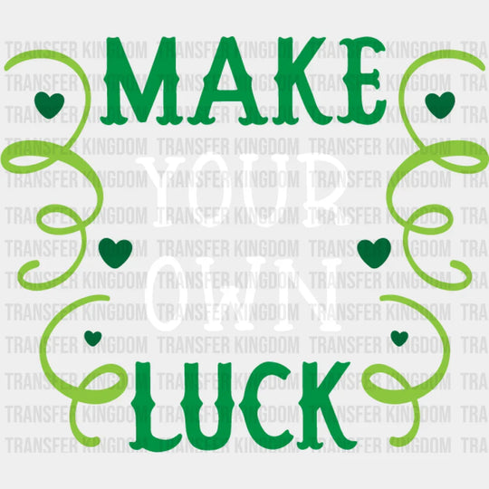 Make Your Own Luck St. Patrick's Day Design - DTF heat transfer - Transfer Kingdom