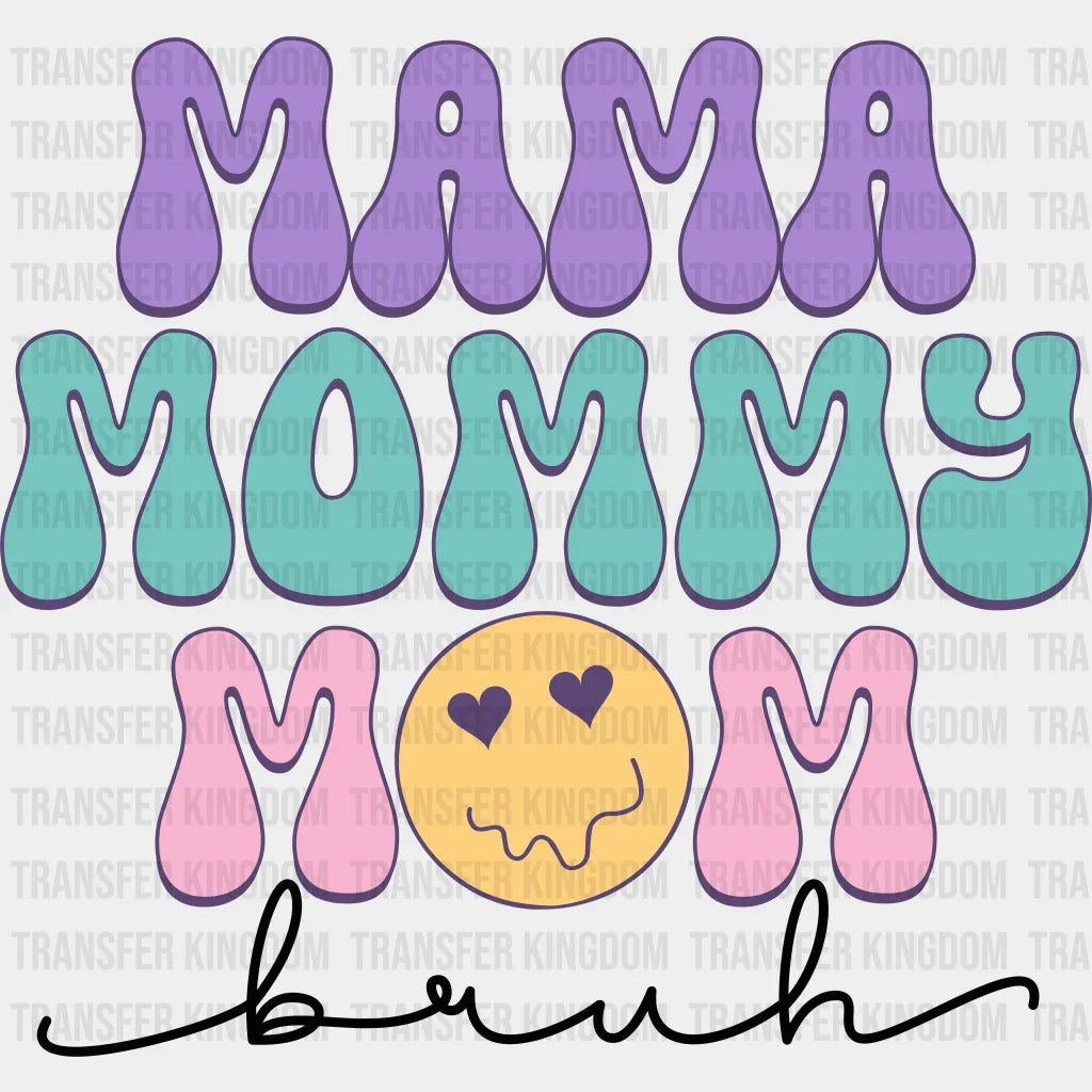 Mama Mommy Mom bruh - Mothers Day - DTF Transfer - Transfer Kingdom