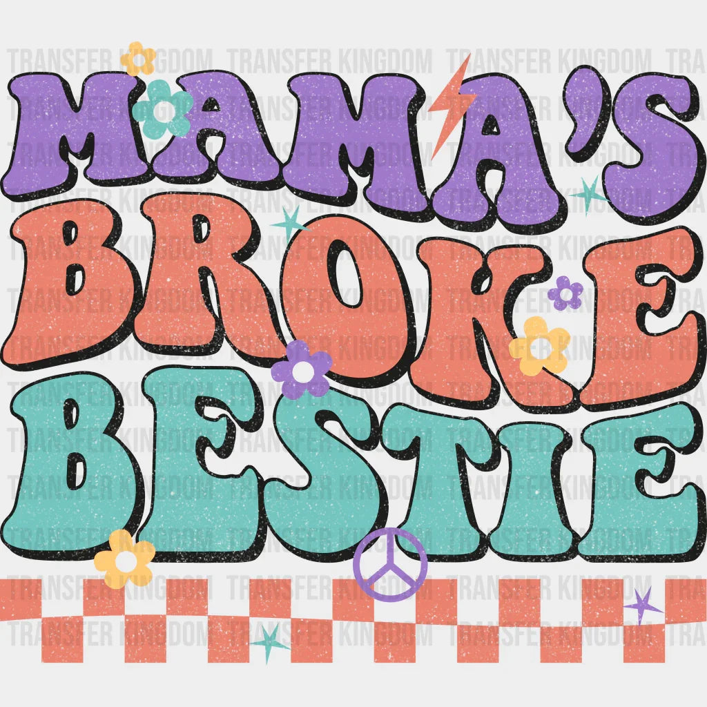 Mama's Broke Bestie - Mothers Day - DTF Transfer - Transfer Kingdom