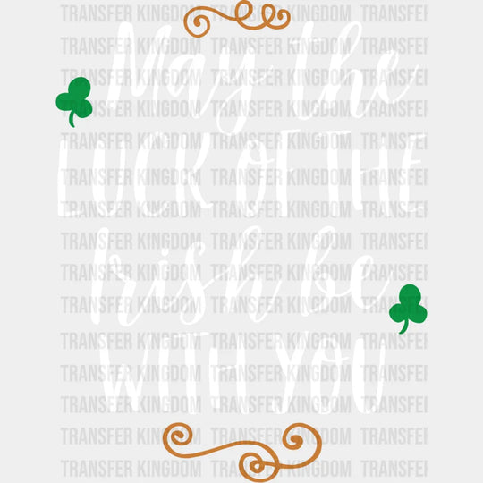 May The Luck Of The Irish Be With You St. Patrick's Day Design - DTF heat transfer - Transfer Kingdom