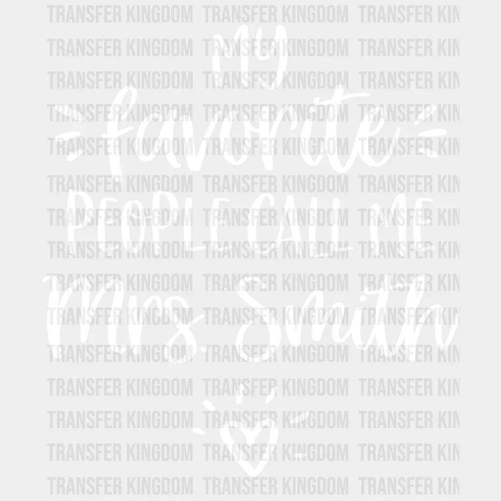 My Favorite People Call Me Mrs. Smith 100 Days Of School Design - DTF heat transfer - Transfer Kingdom