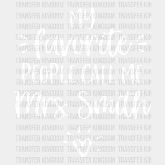 My Favorite People Call Me Mrs. Smith 100 Days Of School Design - DTF heat transfer - Transfer Kingdom