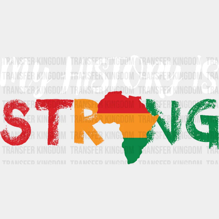 My History Is Strong Red Orange Green - BLM design DTF heat transfer