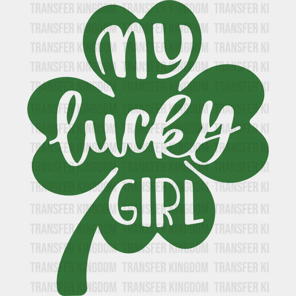 My Lucky Girl St. Patrick's Day Design - DTF heat transfer - Transfer Kingdom