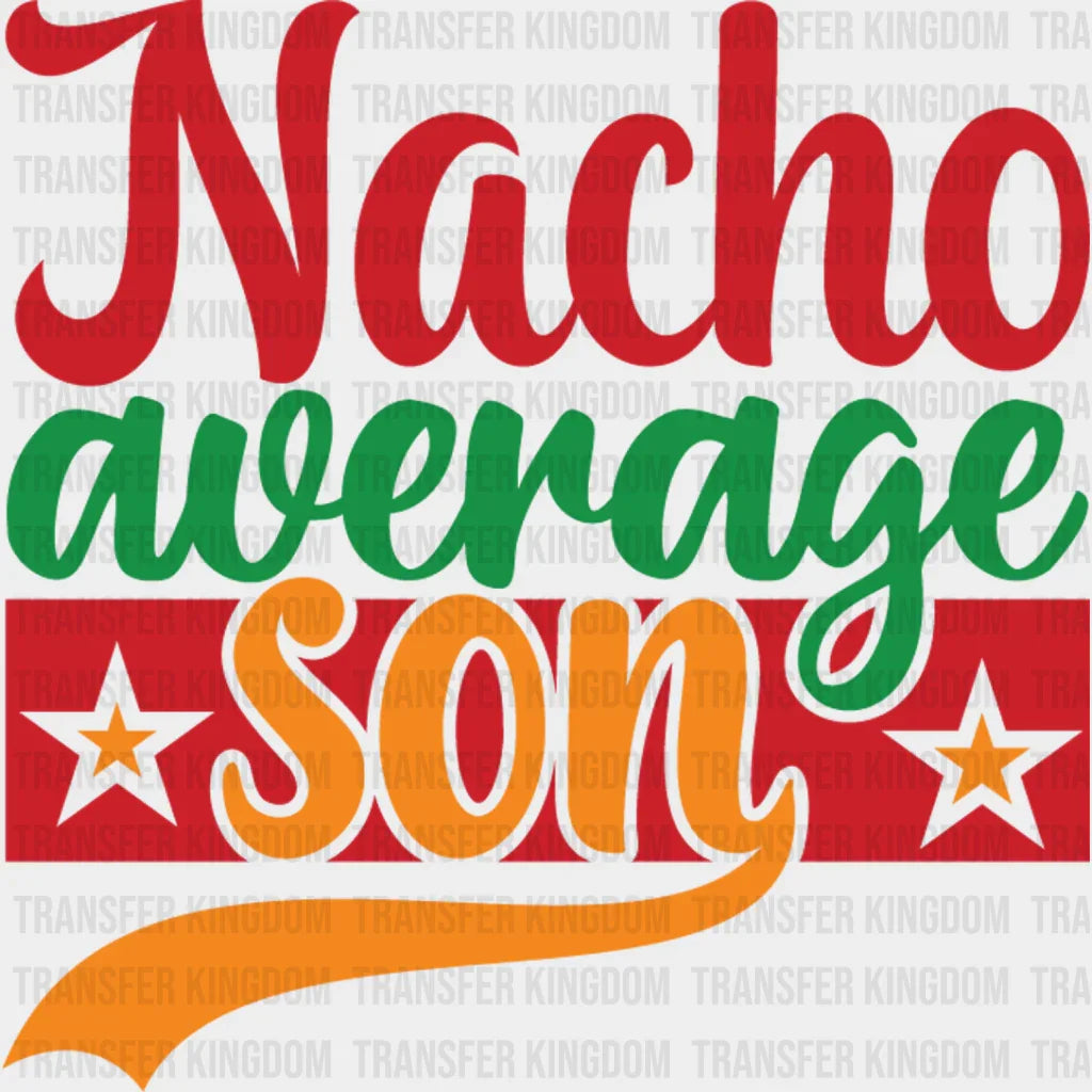 Nacho Son - Cinco De Mayo DTF heat transfer - Transfer Kingdom