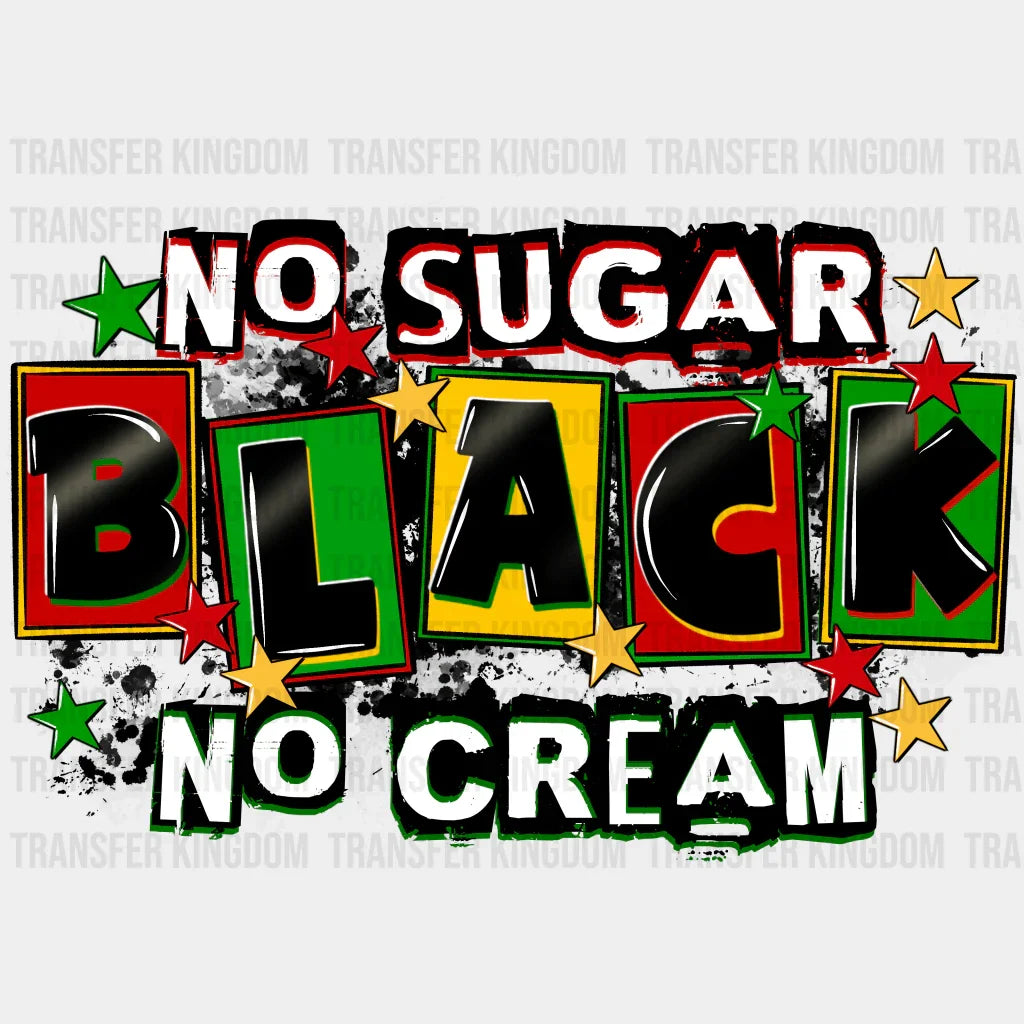 No Sugar Black No Cream - BLM design DTF heat transfer - Transfer Kingdom
