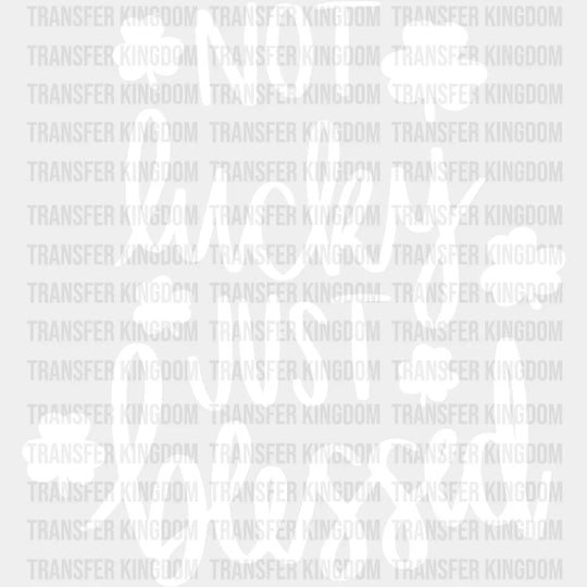Not Lucky Just Blessed St. Patrick's Day Design - DTF heat transfer - Transfer Kingdom