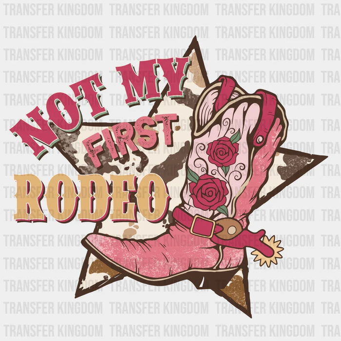 NOT MY FIRST RODEO - DTF heat transfer