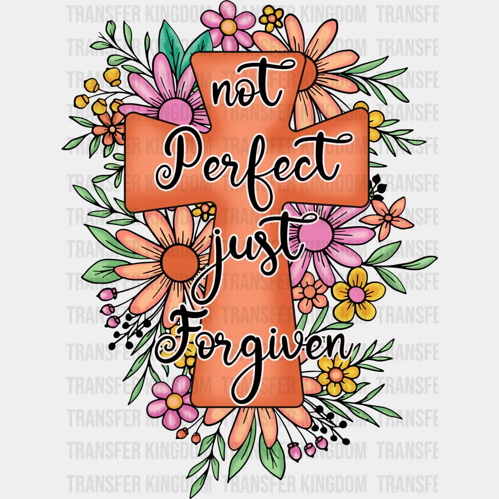 Not Perfect Just Forgiven Easter Design - DTF heat transfer - Transfer Kingdom