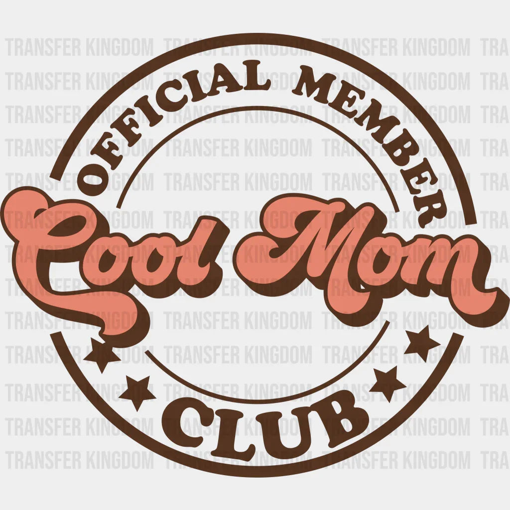 Official Member Cool Mom Club - Mothers Day - DTF Transfer - Transfer Kingdom