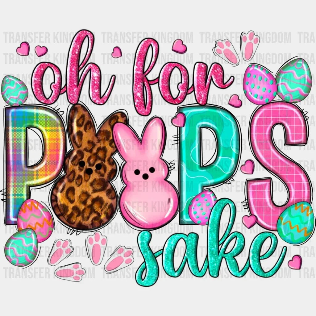 Oh For Peeps Sake Design - DTF heat transfer - Transfer Kingdom
