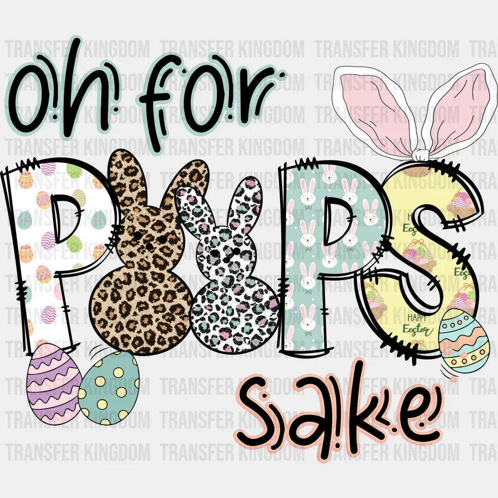 Oh For Peeps Sake Easter Design - DTF heat transfer - Transfer Kingdom