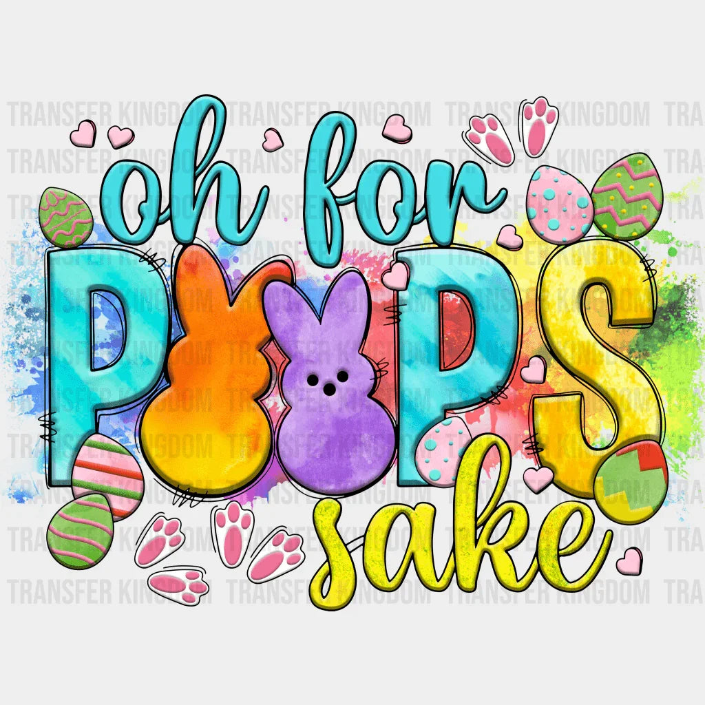 Oh For Peeps Sake Easter Design - DTF heat transfer - Transfer Kingdom