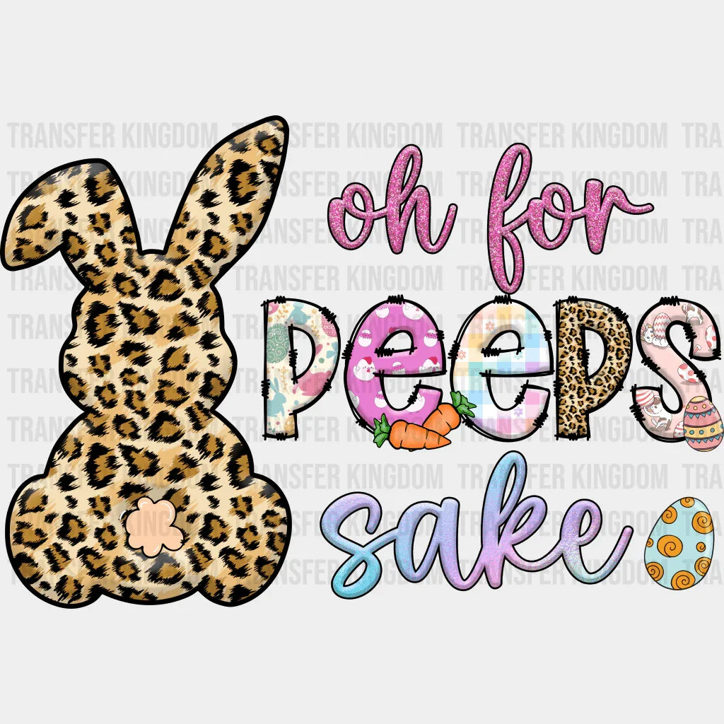 Oh For Peeps Sake Easter Design - DTF heat transfer - Transfer Kingdom