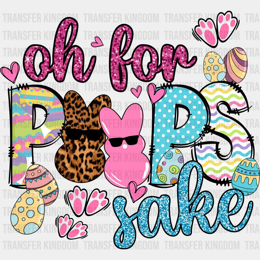 Oh For Peeps Sake Easter Design - DTF heat transfer - Transfer Kingdom