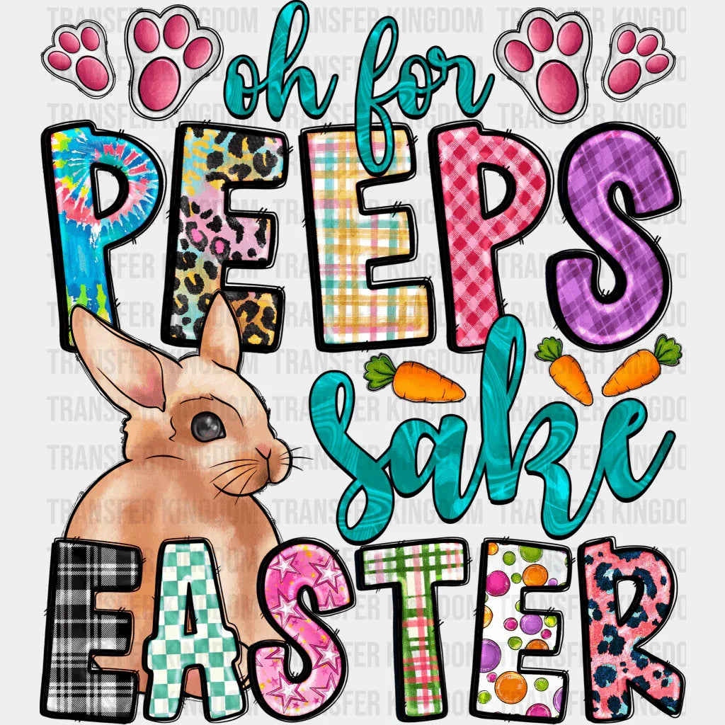 Oh For Peeps Sake Easter Design - DTF heat transfer - Transfer Kingdom