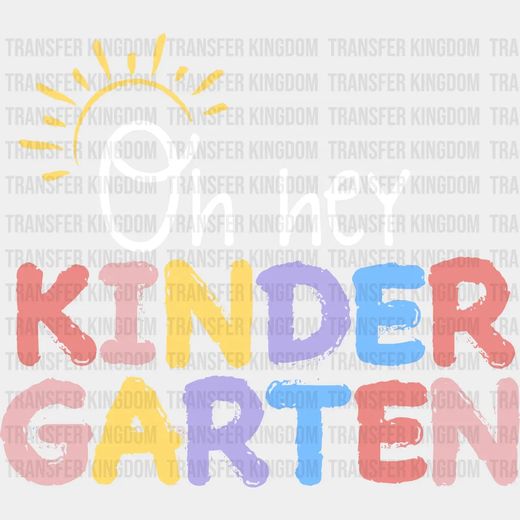 Oh Hey Kindergarten 100 Days School Design - DTF heat transfer - Transfer Kingdom