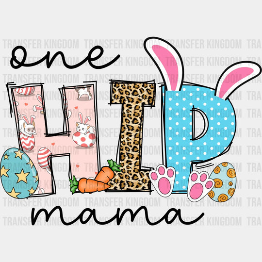 One Hip Mama Easter Design- DTF heat transfer - Transfer Kingdom