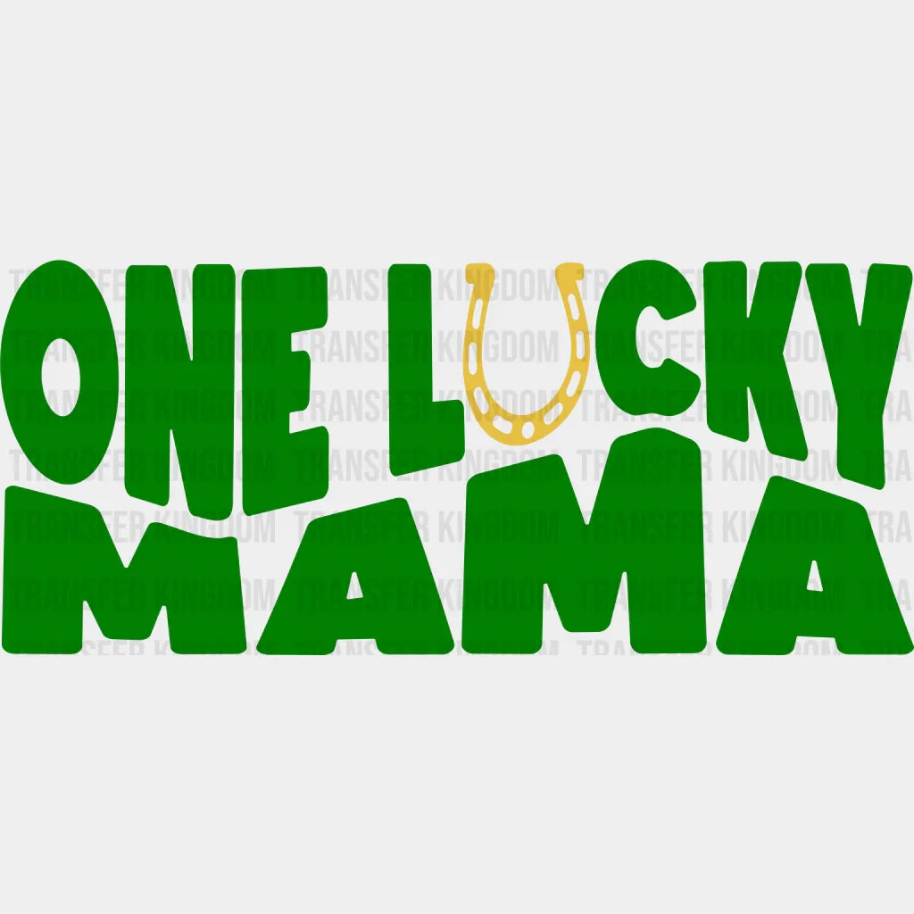 One Lucky Mama St. Patrick's Day Design - DTF heat transfer - Transfer Kingdom
