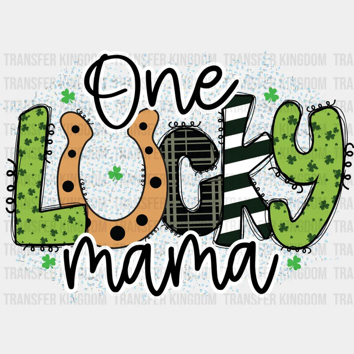 One Lucky Mama St. Patrick's Day Design - St. Patrick's Day DTF heat transfer