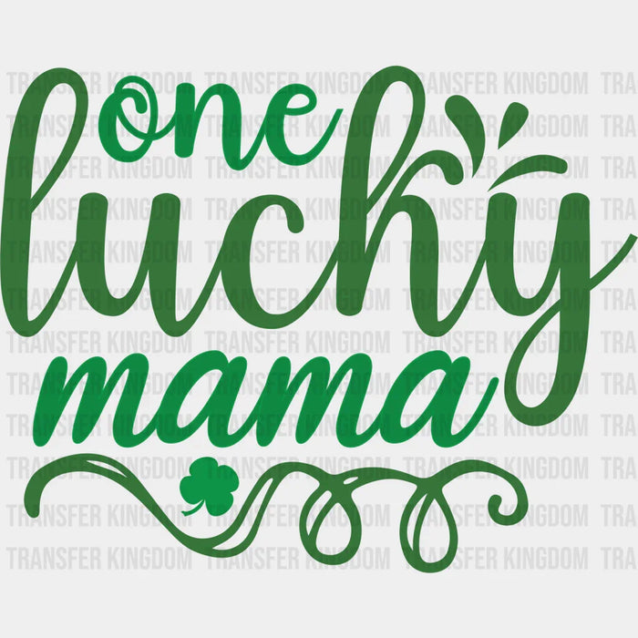 One Lucky Mama St. Patrick's Day Cursive Green Design - DTF heat transfer