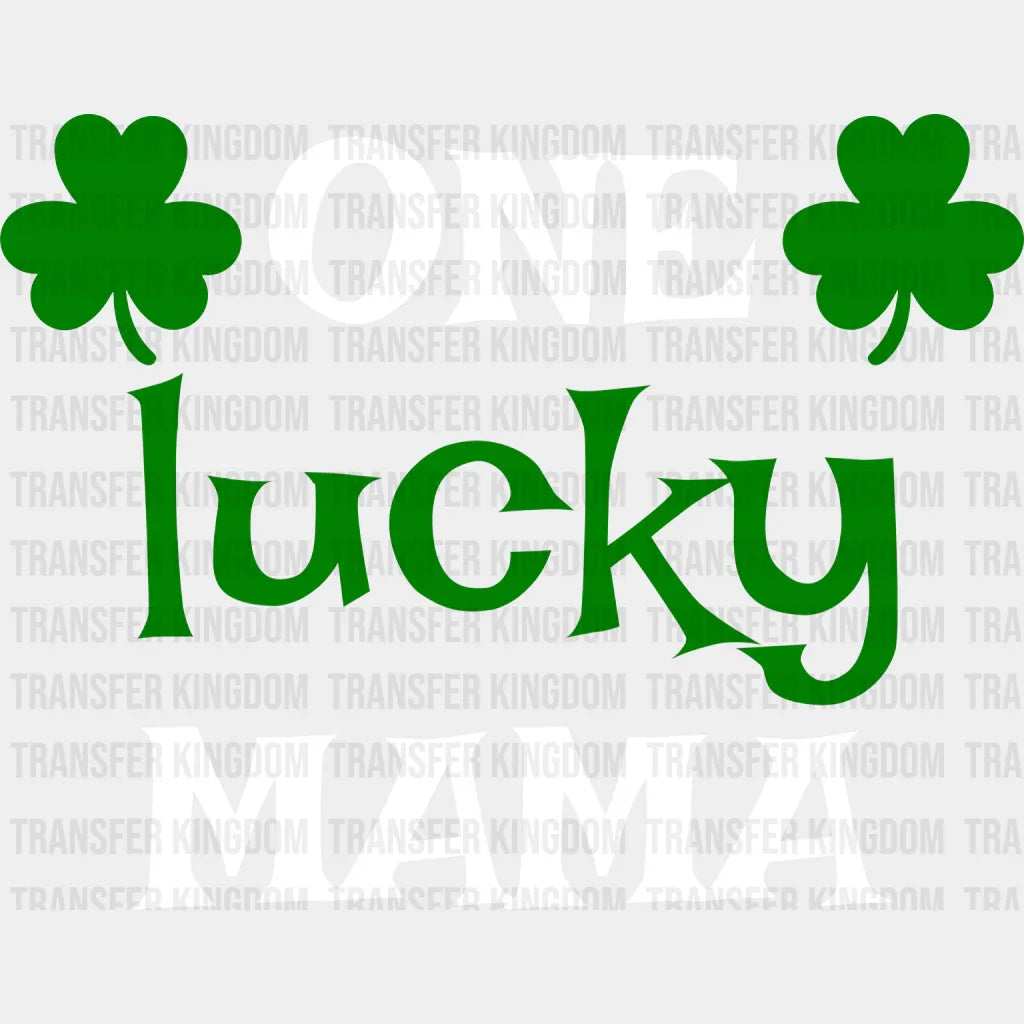 One Lucky Mama St. Patrick's Day Design - DTF heat transfer - Transfer Kingdom