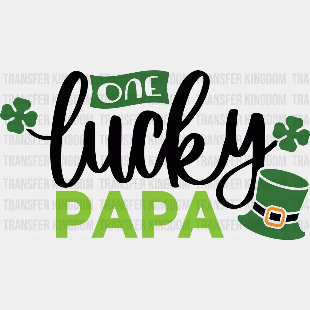 One Lucky Papa St. Patrick's Day Design - DTF heat transfer - Transfer Kingdom