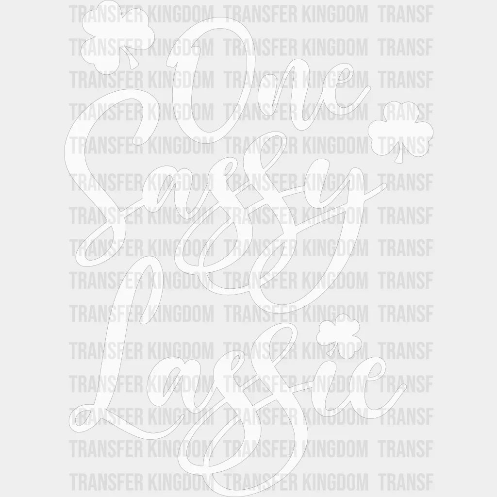 One Sassy One Lassie St. Patrick's Day Design - DTF heat transfer - Transfer Kingdom