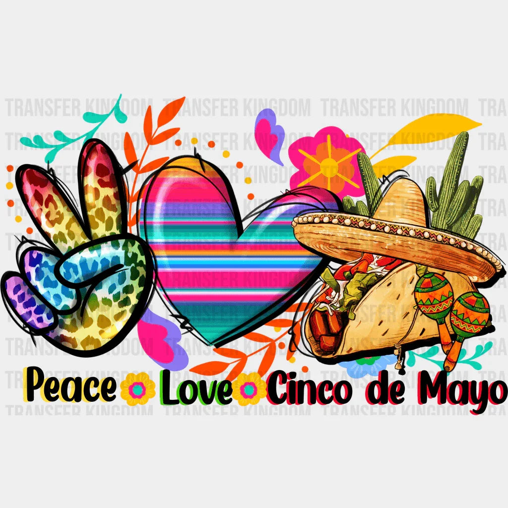Peace Love Cinco De Mayo - Cinco De Mayo DTF heat transfer - Transfer Kingdom
