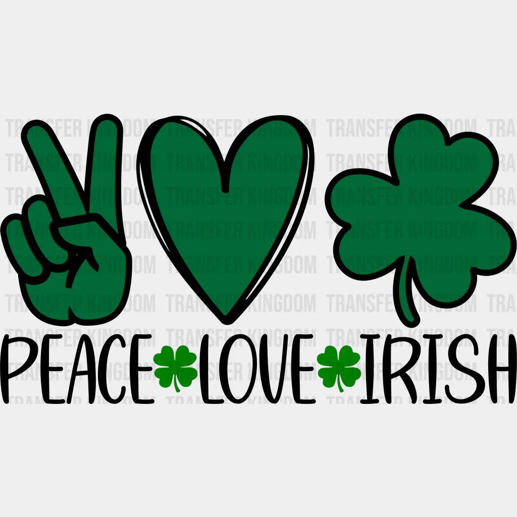 Peace Love Irish St. Patrick's Day Design - DTF heat transfer - Transfer Kingdom