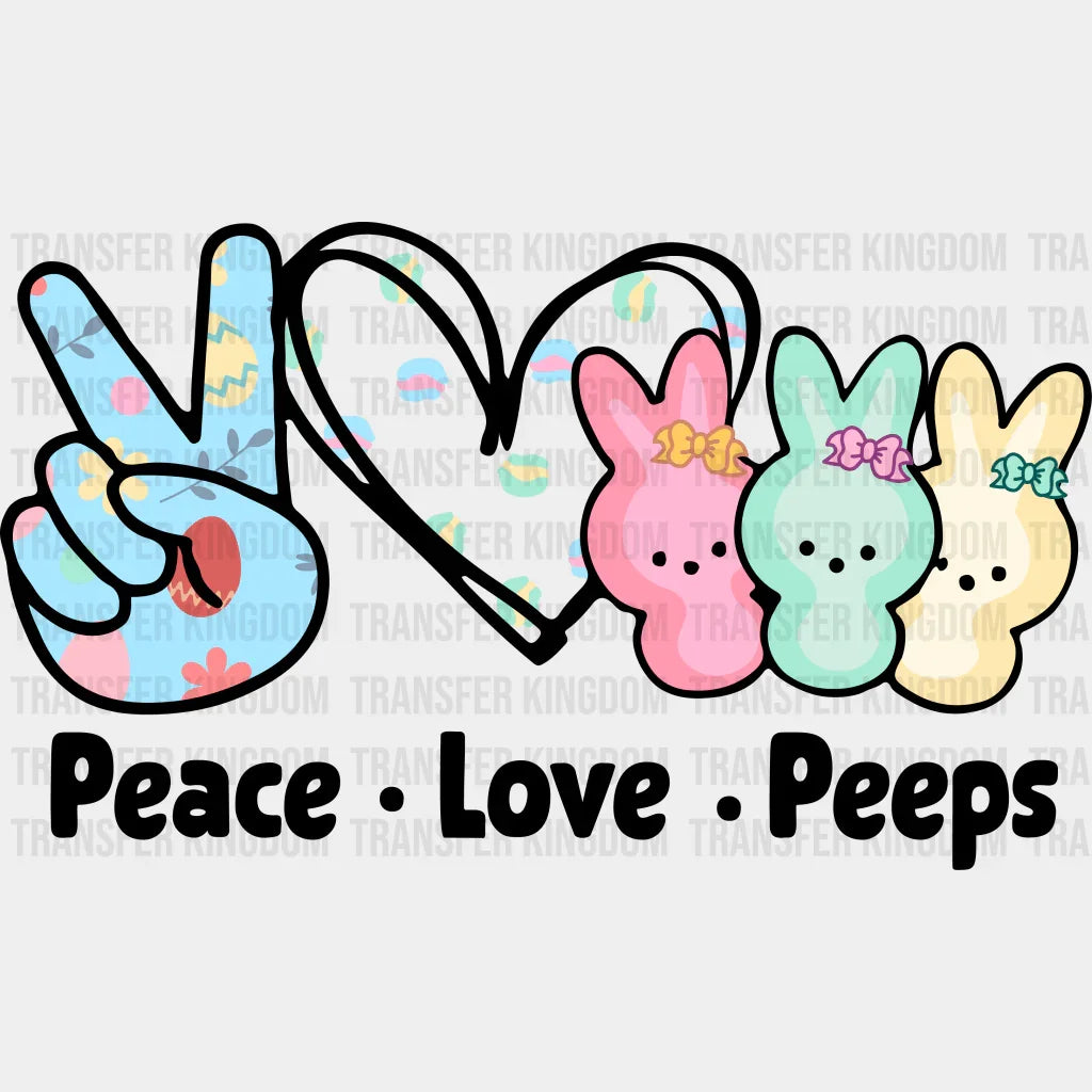Peace-Love-Peeps Easter Design- DTF heat transfer - Transfer Kingdom