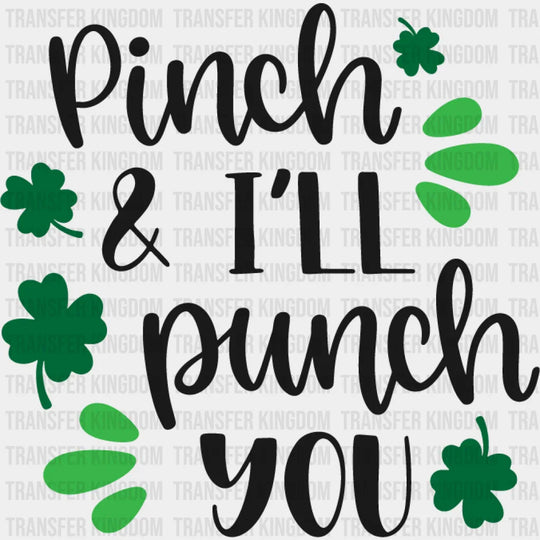 Pinch & I'LL Punch You St. Patrick's Day Design - DTF heat transfer - Transfer Kingdom