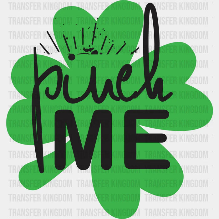 Pinch Me St. Patrick's Day Design - DTF heat transfer