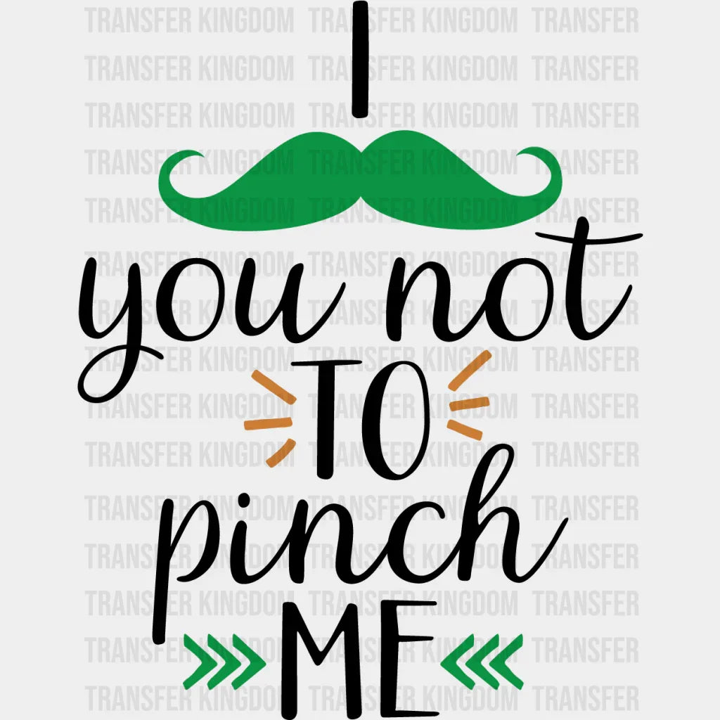 Pinch Me St. Patrick's Day Design - DTF heat transfer - Transfer Kingdom
