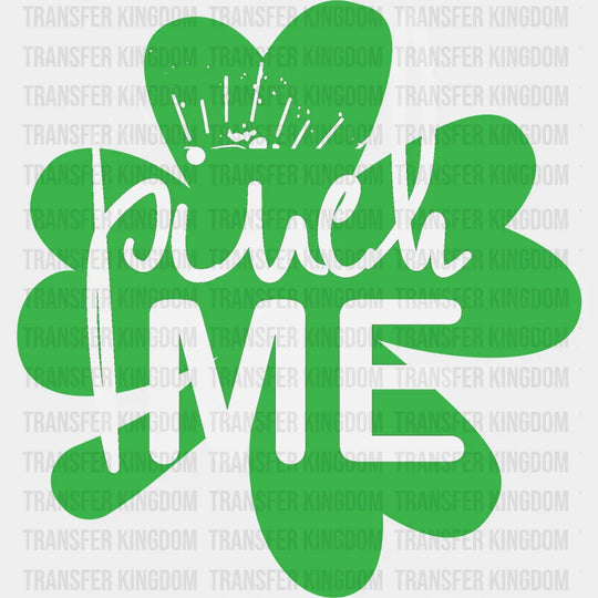 Pinch Me St. Patrick's Day Design - DTF heat transfer - Transfer Kingdom