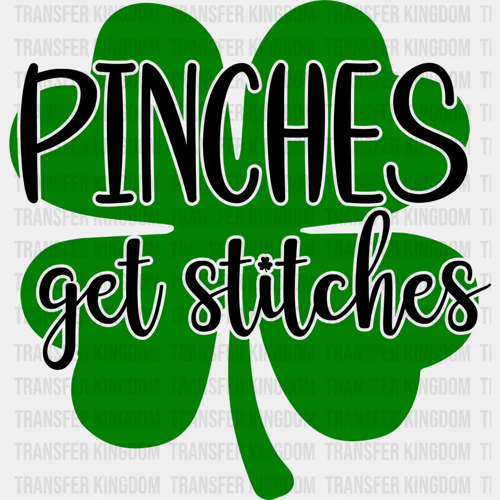 Pinches Get Stitches St. Patrick's Day Design - DTF heat transfer - Transfer Kingdom