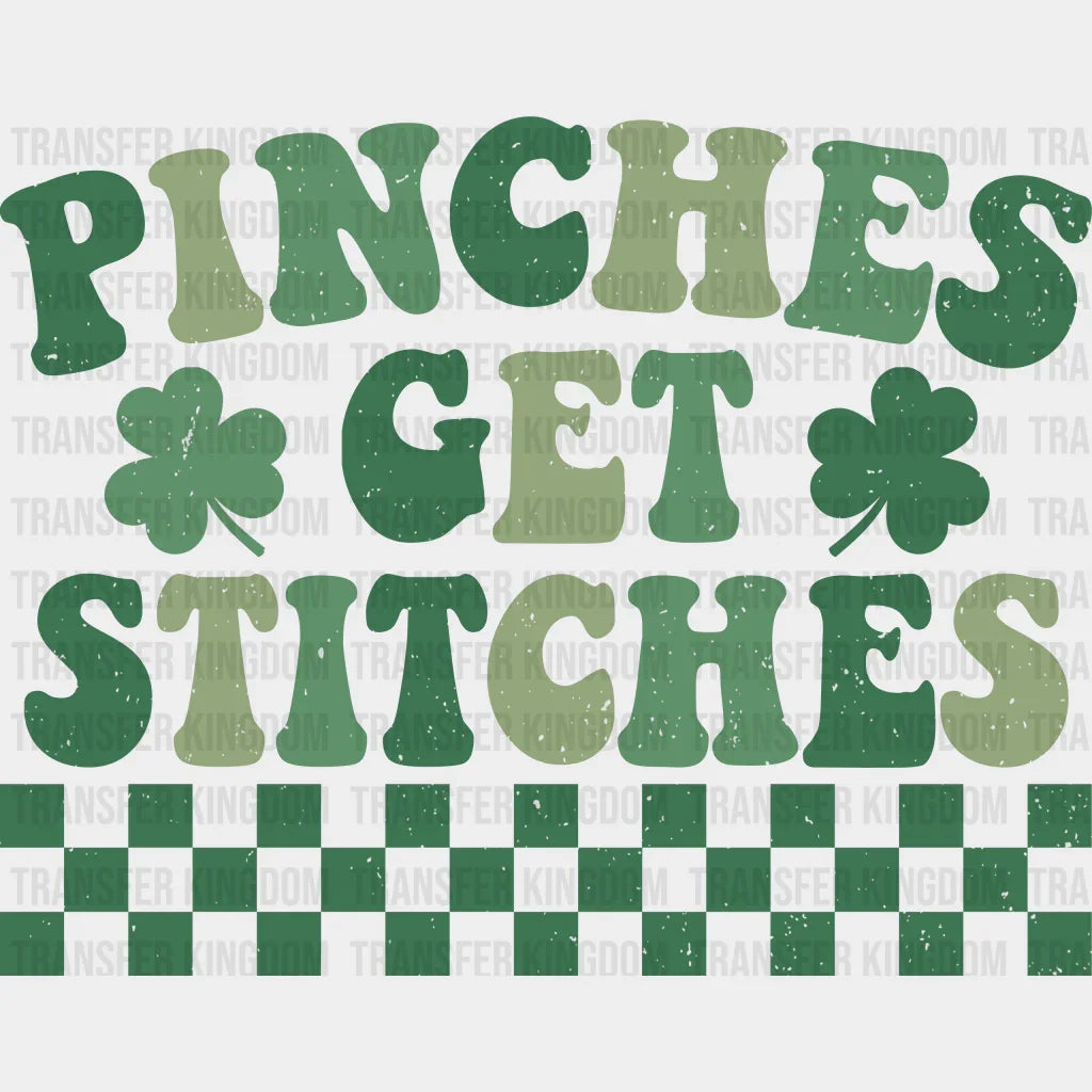 Pinches Get Stitches St. Patrick's Day Design - DTF heat transfer - Transfer Kingdom