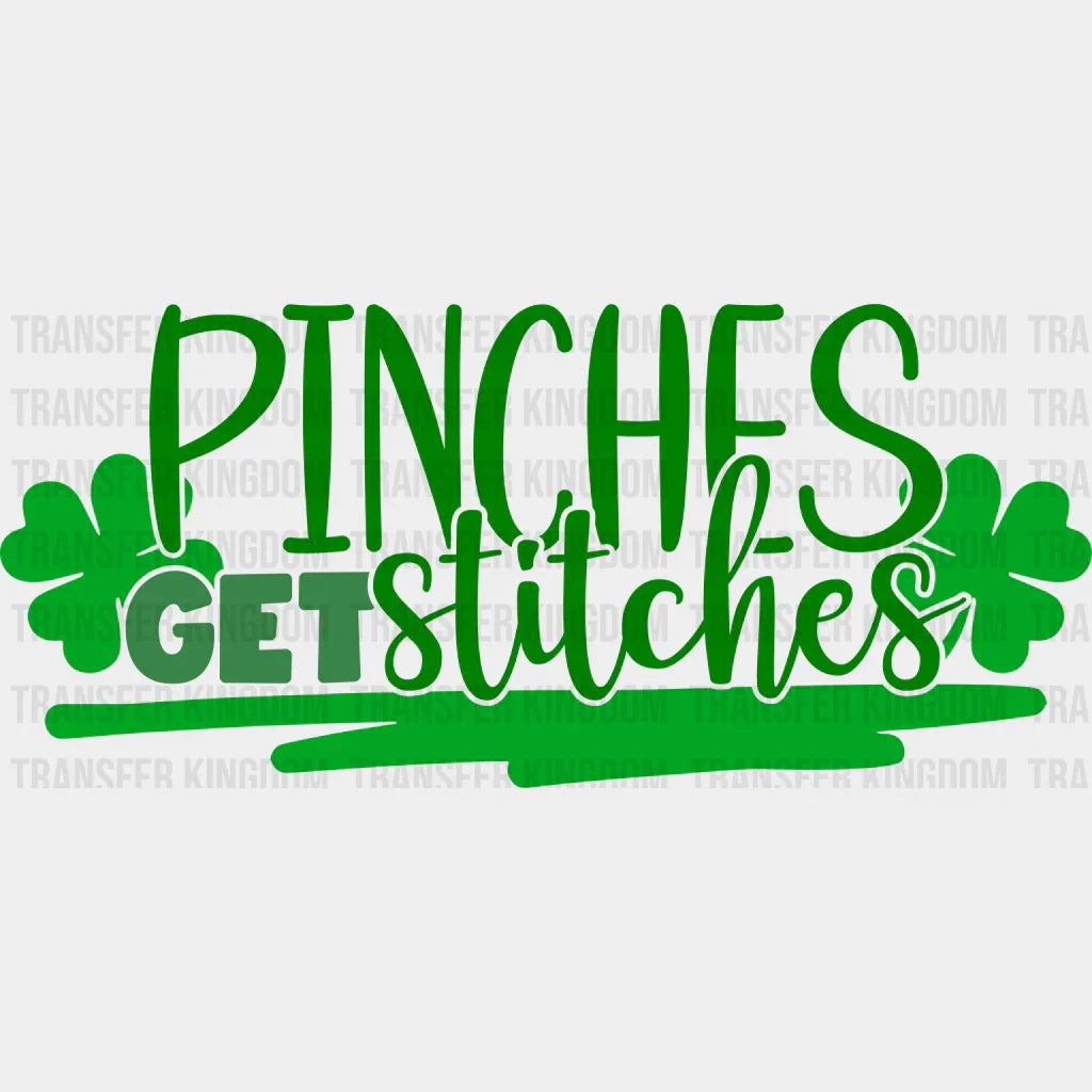 Pinches Get Stitches St. Patrick's Day Design - DTF heat transfer - Transfer Kingdom