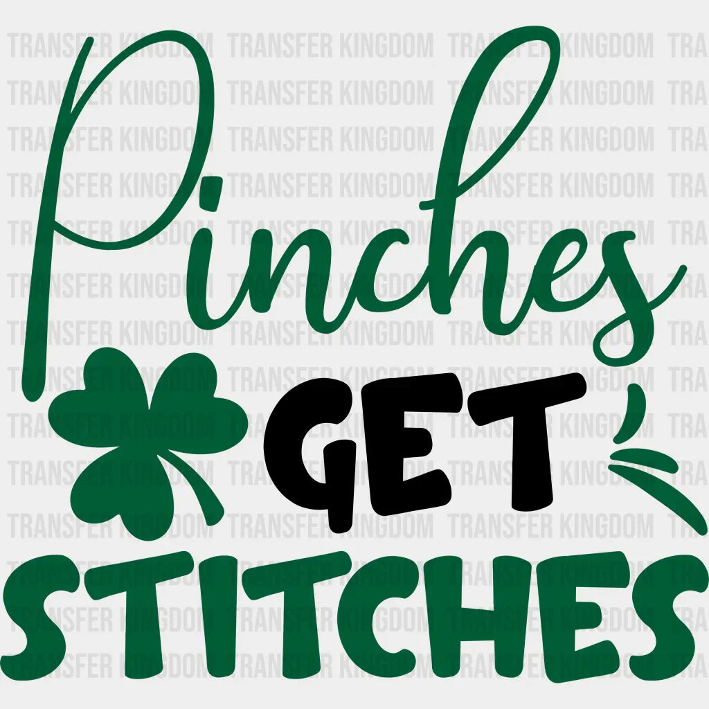 Pinches Get Stitches St. Patrick's Day Design - DTF heat transfer - Transfer Kingdom