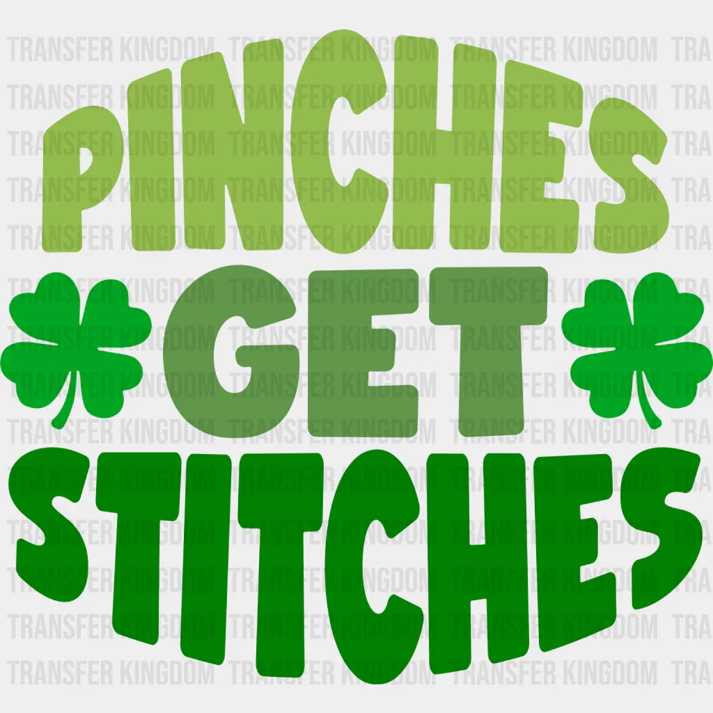 Pinches Get Stitches St. Patrick's Day Design - DTF heat transfer - Transfer Kingdom