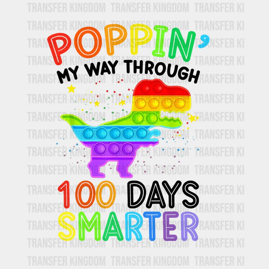 Poppin My Way Through 100 Days Smarter Design - DTF heat transfer - Transfer Kingdom