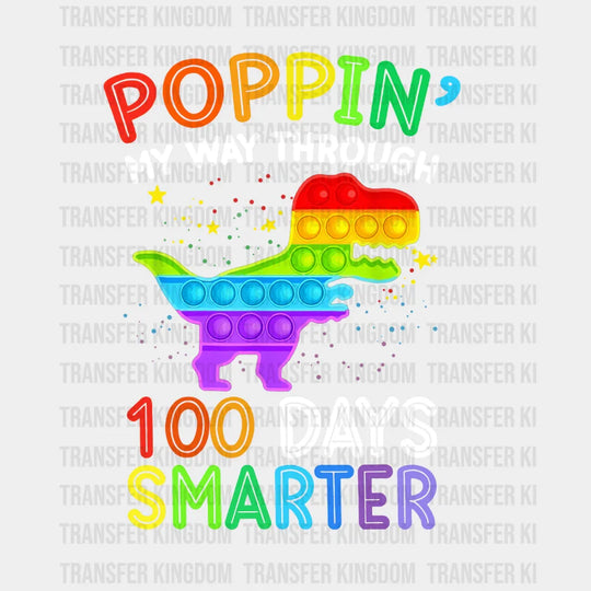 Poppin My Way Through 100 Days Smarter Design - DTF heat transfer - Transfer Kingdom