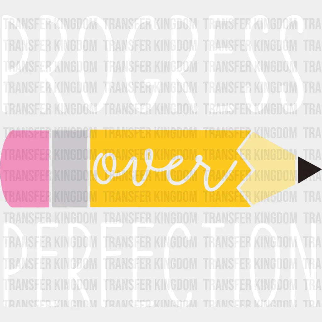 Progress Over Perfection 100 Days Of School Design - DTF heat transfer - Transfer Kingdom