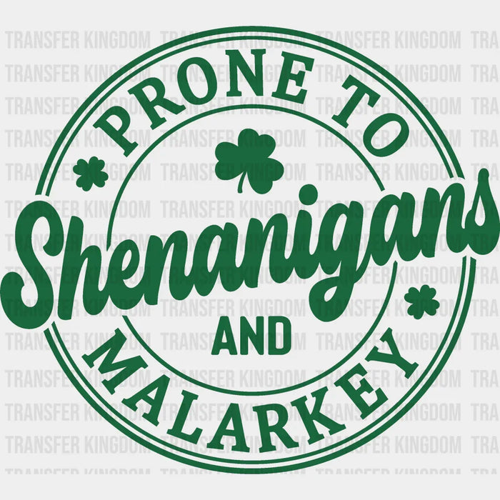 Prone To Shenanigans And Malarkey St. Patrick's Day Design - DTF heat transfer