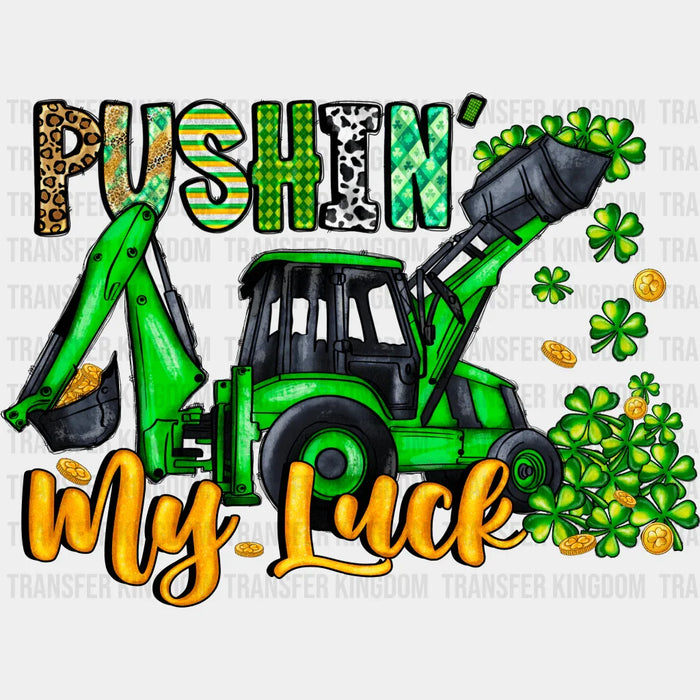 Pushin' My Luck St. Patrick's Day Design - DTF heat transfer