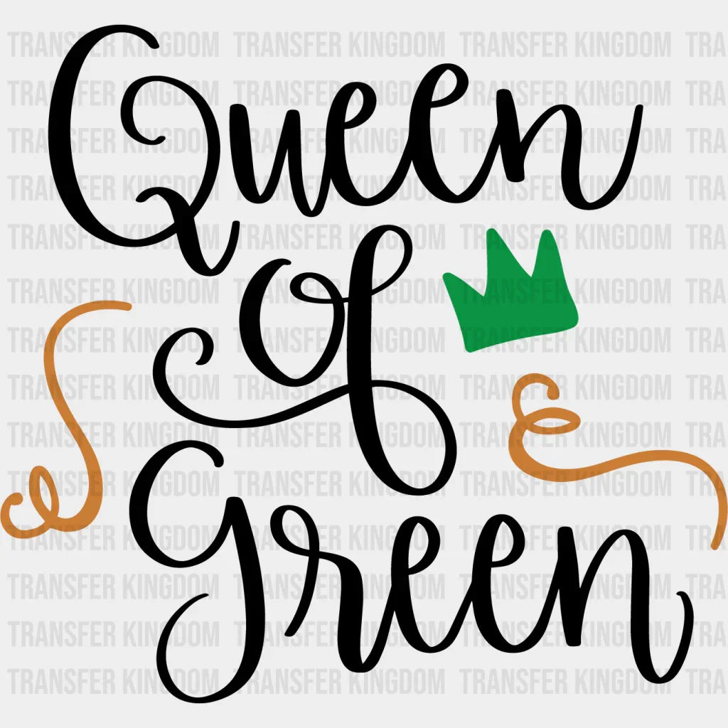 Queen Of Green St. Patrick's Day Design - DTF heat transfer - Transfer Kingdom
