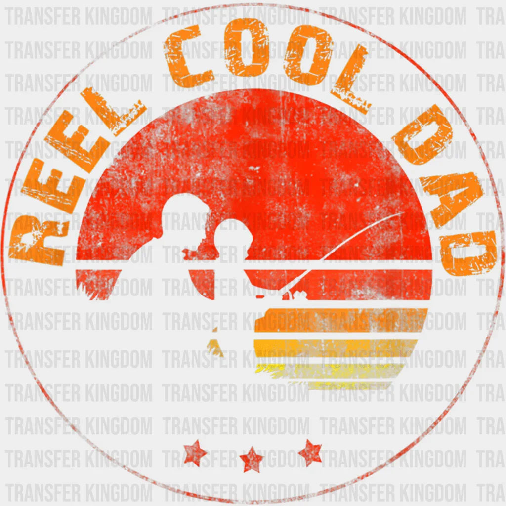 Reel Cool Dad Fishing Design - DTF heat transfer - Transfer Kingdom