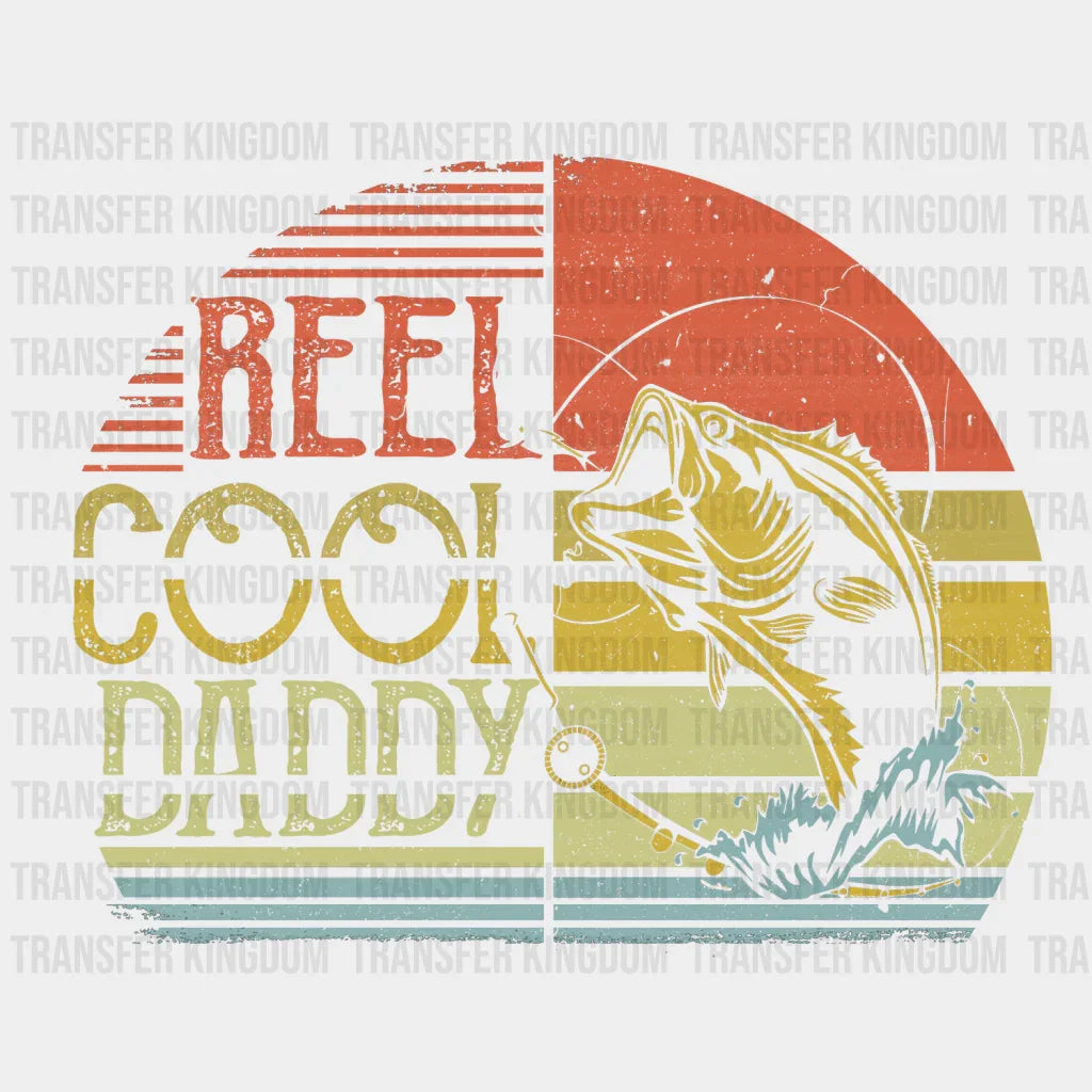 Reel Cool Daddy Fishing Design - DTF heat transfer - Transfer Kingdom